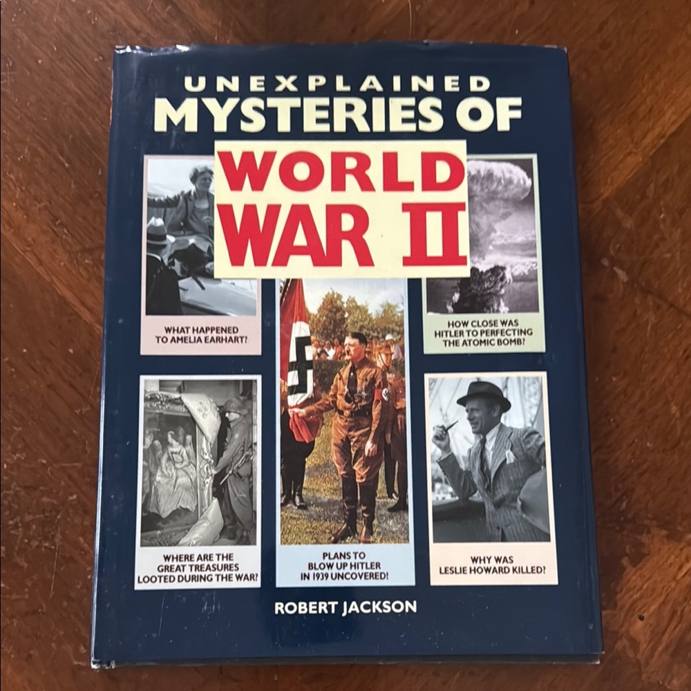 Unexplained Mysteries of World War II Hardcover Book